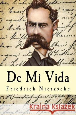 De Mi Vida Nietzsche, Friedrich Wilhelm 9781539057635