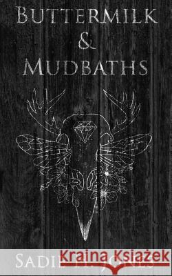 Buttermilk and Mudbaths Sadie H. Jones Marcy Rynearson 9781539057710