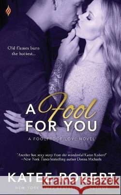 A Fool for You Katee Robert   9781539057833 Createspace Independent Publishing Platform