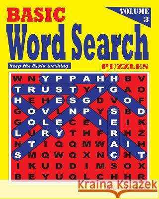 BASIC Word Search Puzzles, Vol. 3 Puzzles, Wise 9781539058106