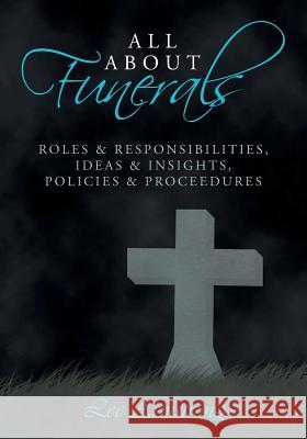 All About Funerals: Roles & responsibilities, Ideas & insights, Policies & proceedures Armstrong, Lee 9781539059752