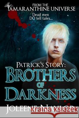 Patrick's Story: Brothers of Darkness Joleene Naylor 9781539061892