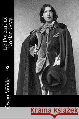 Le Portrait de Dorian Gray Oscar Wilde Albert Savine 9781539063490 Createspace Independent Publishing Platform