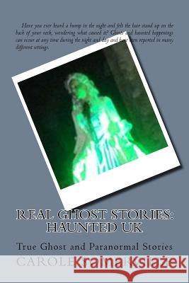 Real Ghost Stories: Haunted UK: True Ghost and Paranormal Stories Somerville, Carole 9781539064145