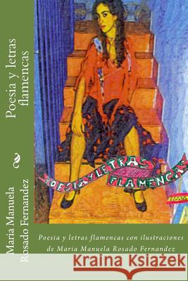 Poesia y letras flamencas Fernandez, Maria Manuela Rosado 9781539065005 Createspace Independent Publishing Platform