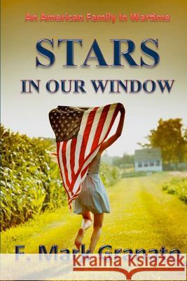 Stars in Our Window F. Mark Granato 9781539065210