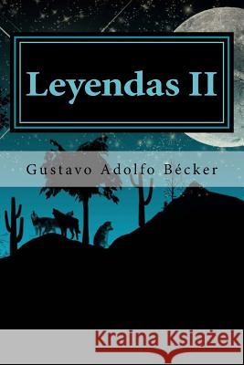 Leyendas II Anton Riva Gustavo Adolfo Becker 9781539069010 Createspace Independent Publishing Platform