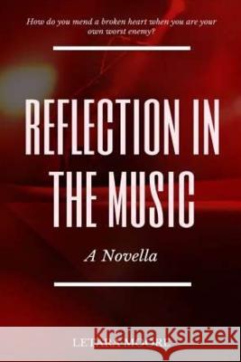 Reflection in the Music Letara Moore 9781539069157 Createspace Independent Publishing Platform