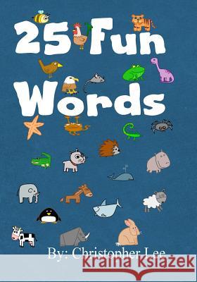 25 fun words Lee, Christopher 9781539069850 Createspace Independent Publishing Platform