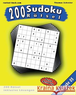 200 Sudoku Rätsel, Ausgabe 05: 200 schwere 9x9 Sudoku mit Lösungen, Ausgabe 05 Schreier, Thomas 9781539071440 Createspace Independent Publishing Platform