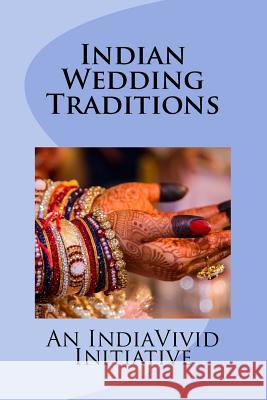 Indian Wedding Traditions Indiavivid 9781539074885 Createspace Independent Publishing Platform