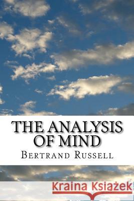 The Analysis of Mind Bertrand Russell 9781539075905 Createspace Independent Publishing Platform