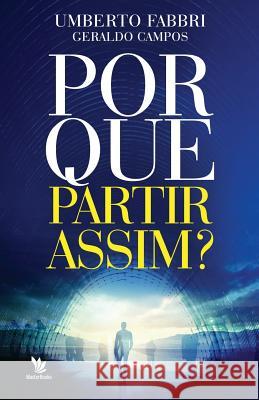 Por que partir assim? Umberto Fabbri 9781539086628 Createspace Independent Publishing Platform