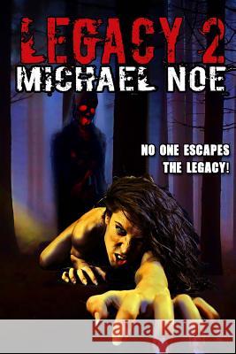 Legacy 2 Michael Noe 9781539088363 Createspace Independent Publishing Platform