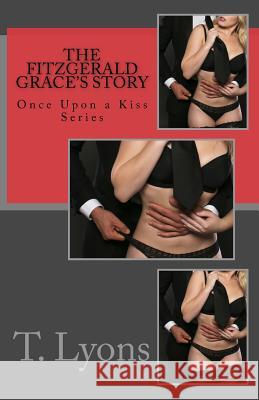 The Fitzgerald Grace's Story T. Lyons 9781539089711 Createspace Independent Publishing Platform