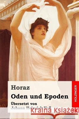 Oden und Epoden Vo, Johann Heinrich 9781539094494 Createspace Independent Publishing Platform