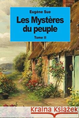 Les Mystères du peuple: Tome II Sue, Eugene 9781539095002 Createspace Independent Publishing Platform