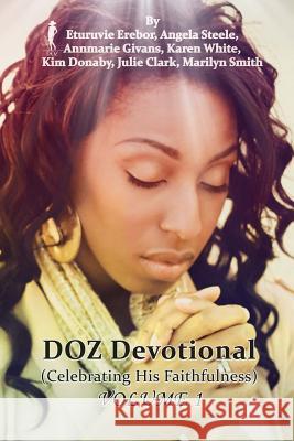 DOZ Devotional Volume 1 Steele, Angela 9781539095903 Createspace Independent Publishing Platform