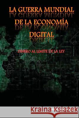 La Guerra Mundial de la economia Digital: Dinero al limite de la Ley Gomez, Sergio Garcia 9781539097211