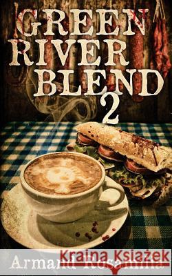 Green River Blend 2 Armand Rosamilia 9781539098591 Createspace Independent Publishing Platform