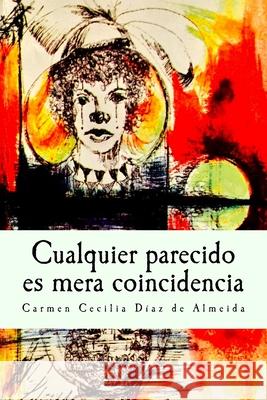 Cualquier parecido es mera coincidencia: Tradición Oral Colombiana Díaz de Almeida, Carmen Cecilia 9781539099383