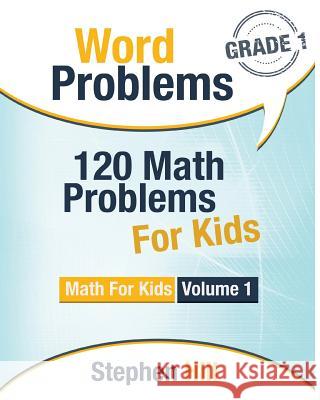 Word Problems: 120 Math Problems For Kids: Math Workbook Grade 1 Hill, Stephen 9781539102847