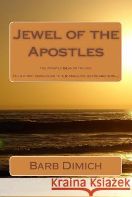 Jewel of the Apostles Barb Dimich 9781539105244