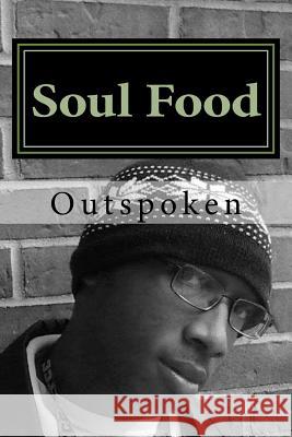Soul Food Out Spoken 9781539108443 Createspace Independent Publishing Platform