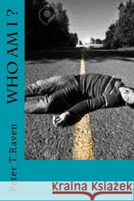 Who Am I ? Peter T 9781539110132 Createspace Independent Publishing Platform