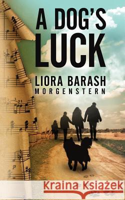 A Dog's Luck Liora Baras 9781539112518