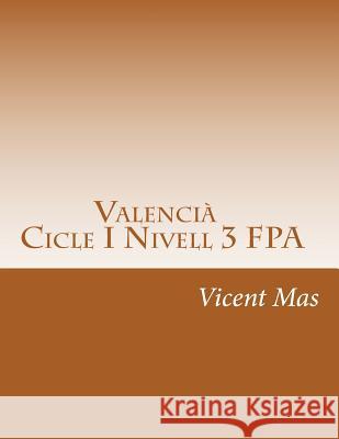 Valencià Cicle I Nivell 3: GES Formació de Persones Adultes Mas, Vicent 9781539113461 Createspace Independent Publishing Platform