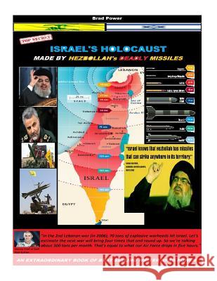 Israel's Holocaust: made by Hezbollah's deady missiles Power, Brad 9781539113898 Createspace Independent Publishing Platform