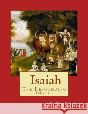 Isaiah, the Resounding Images C. L. Mackeown 9781539114161