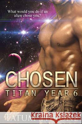 Chosen: Titan Year Tatum Throne 9781539114444