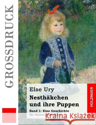 Nesthäkchen und ihre Puppen (Großdruck) Ury, Else 9781539114895 Createspace Independent Publishing Platform