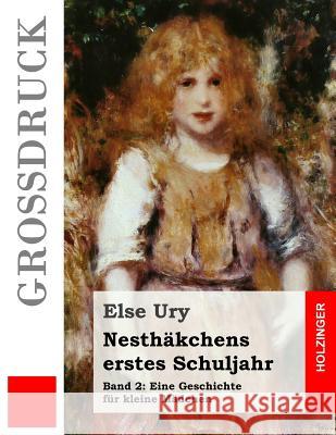 Nesthäkchens erstes Schuljahr (Großdruck) Ury, Else 9781539114949 Createspace Independent Publishing Platform