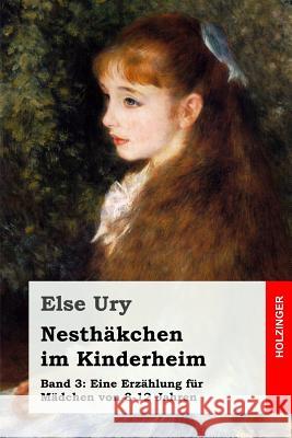 Nesthäkchen im Kinderheim Ury, Else 9781539114994 Createspace Independent Publishing Platform