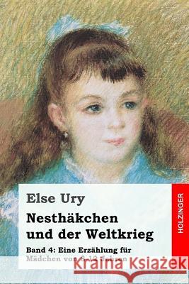 Nesthäkchen und der Weltkrieg Ury, Else 9781539115083 Createspace Independent Publishing Platform