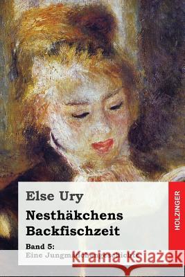 Nesthäkchens Backfischzeit Ury, Else 9781539115236 Createspace Independent Publishing Platform