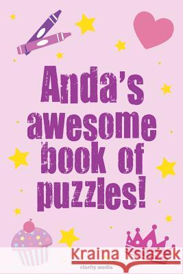 Anda's Awesome Book Of Puzzles!: Children's puzzle book containing personalised puzzles Media, Clarity 9781539116813 Createspace Independent Publishing Platform