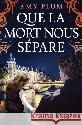 Que La Mort Nous Sépare Cambolieu, Marie 9781539119548 Createspace Independent Publishing Platform