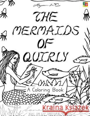 The Mermaids Of Quirly: A Coloring Book Panse, Sonal 9781539121251 Createspace Independent Publishing Platform