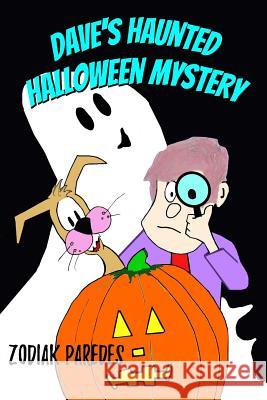 Dave's Haunted Halloween Mystery Zodiak Paredes 9781539121978 Createspace Independent Publishing Platform