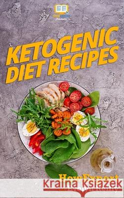 Ketogenic Diet Recipes Howexpert Press                          Evelyn Reilly 9781539124832 Createspace Independent Publishing Platform