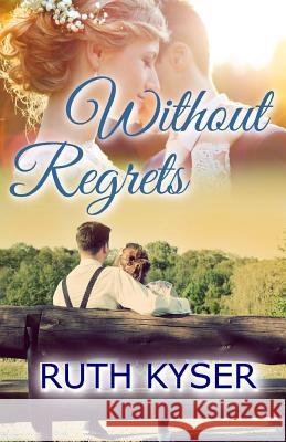 Without Regrets Ruth Kyser 9781539126256