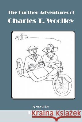 The Further Adventures of Charles T. Woolley H. B. Reid 9781539126683 Createspace Independent Publishing Platform