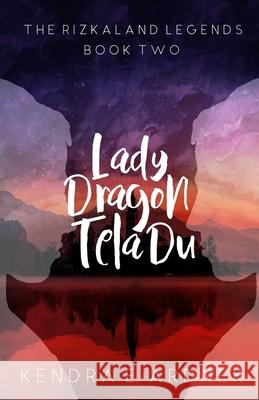 Lady Dragon, Tela Du Kendra E Ardnek 9781539127611 Createspace Independent Publishing Platform