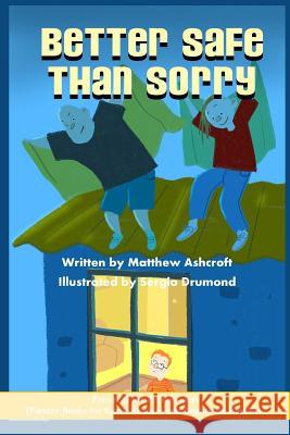 Better Safe than Sorry: Picture Books for Early Readers and Beginning Readers: Proverbs for Preschoolers Drumond, Sergio 9781539128472