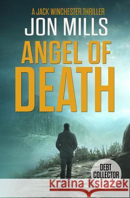 Debt Collector - Angel of Death Jon Mills 9781539128694 Createspace Independent Publishing Platform