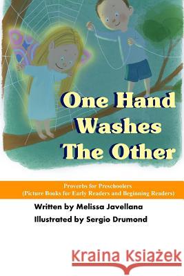 One Hand Washes The Other: Picture Books for Early Readers and Beginning Readers: Proverbs for Preschoolers Drumond, Sergio 9781539128779